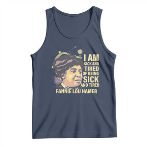 Fannie Lou Hamer Tank Top I Am Sick And Tired Of Being Sick And Tired TS09 Navy Print Your Wear