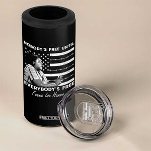 Fannie Lou Hamer 4 in 1 Can Cooler Tumbler Nobody's Free Until Everybody's Free Black History TS09 Print Your Wear