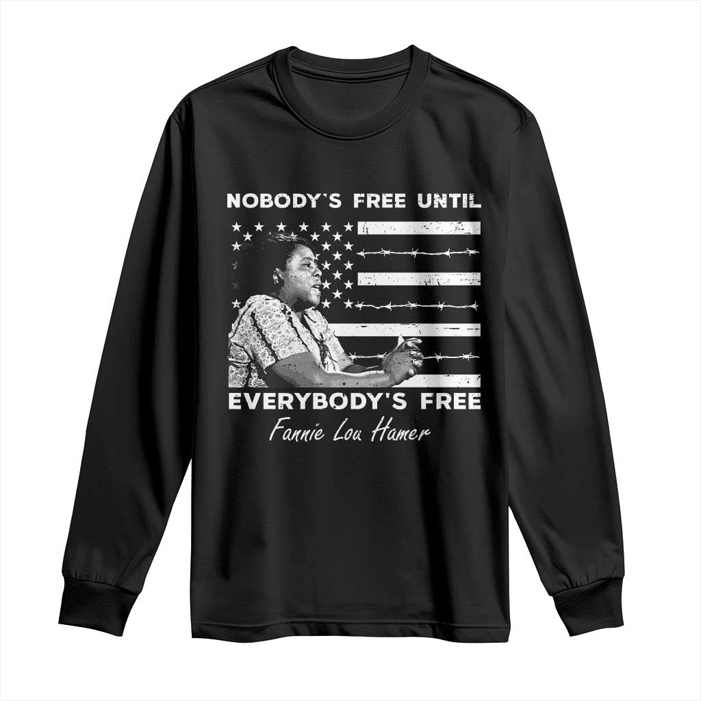 Fannie Lou Hamer Long Sleeve Shirt Nobody's Free Until Everybody's Free Black History TS09 Black Print Your Wear
