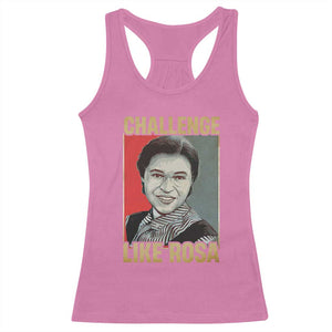 Rosa Parks Racerback Tank Top Challenge Like Rosa Black History TS09 Azalea Print Your Wear
