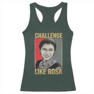 Rosa Parks Racerback Tank Top Challenge Like Rosa Black History TS09 Dark Forest Green Print Your Wear