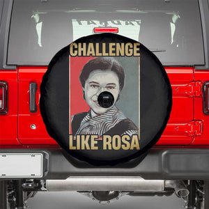 Rosa Parks Spare Tire Cover Challenge Like Rosa Black History TS09 Black Print Your Wear