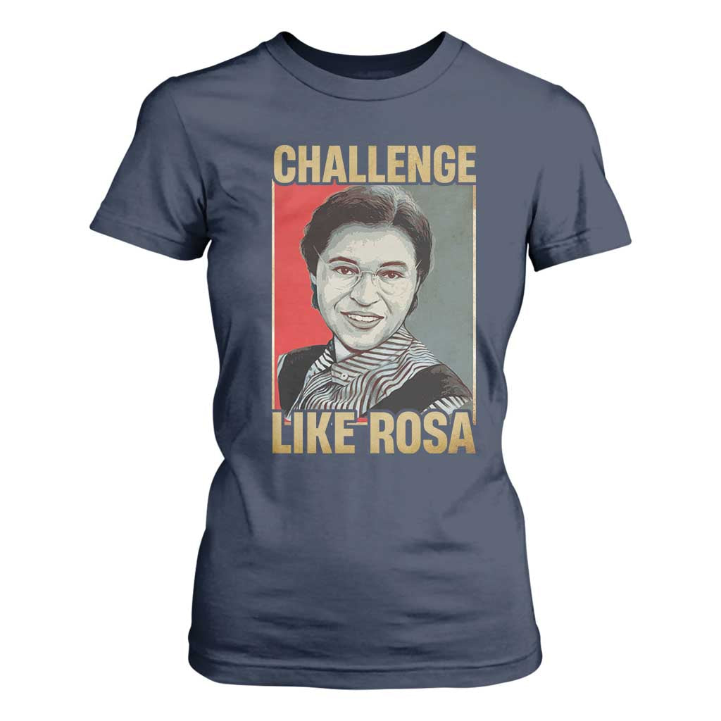 Rosa Parks T Shirt For Women Challenge Like Rosa Black History TS09 Navy Print Your Wear