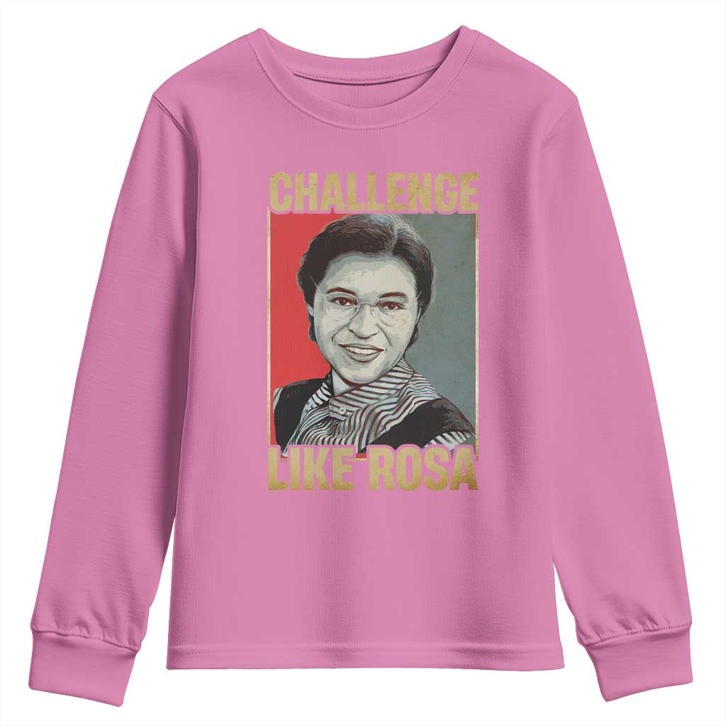Rosa Parks Youth Sweatshirt Challenge Like Rosa Black History TS09 Azalea Print Your Wear