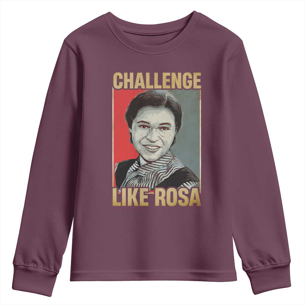 Rosa Parks Youth Sweatshirt Challenge Like Rosa Black History TS09 Maroon Print Your Wear