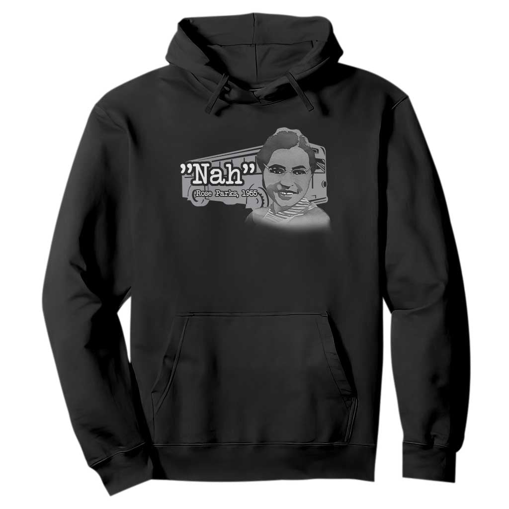 Nah Rosa Parks Hoodie Bus 1955 Black History Month TS09 Black Print Your Wear