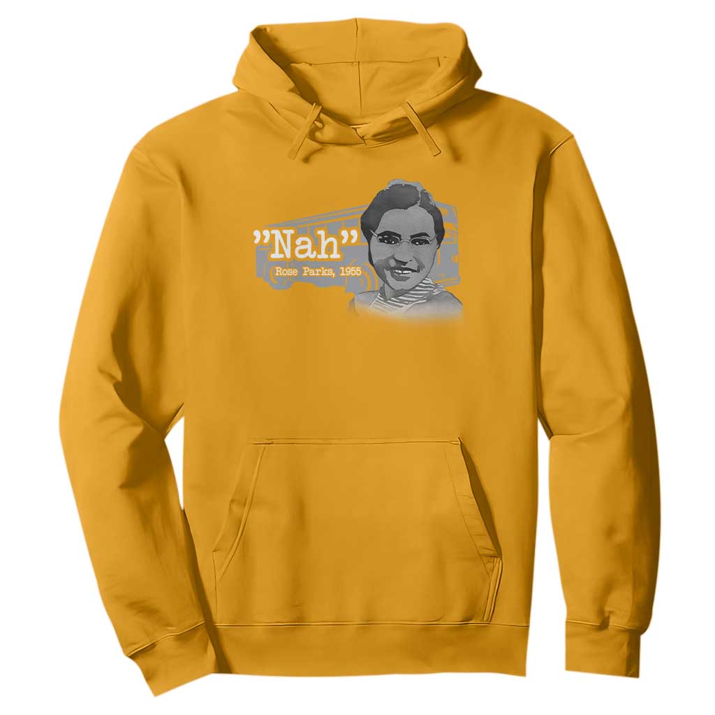Nah Rosa Parks Hoodie Bus 1955 Black History Month TS09 Gold Print Your Wear