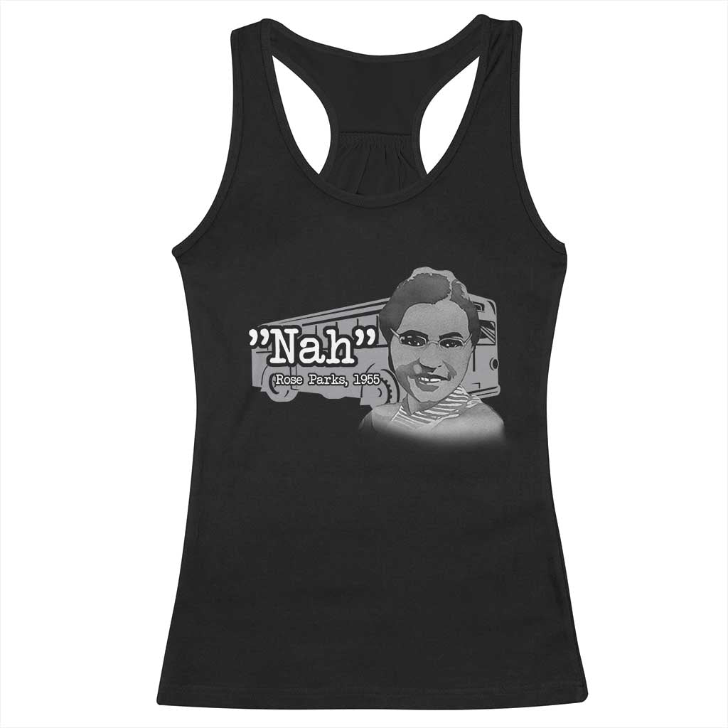 Nah Rosa Parks Racerback Tank Top Bus 1955 Black History Month TS09 Black Print Your Wear