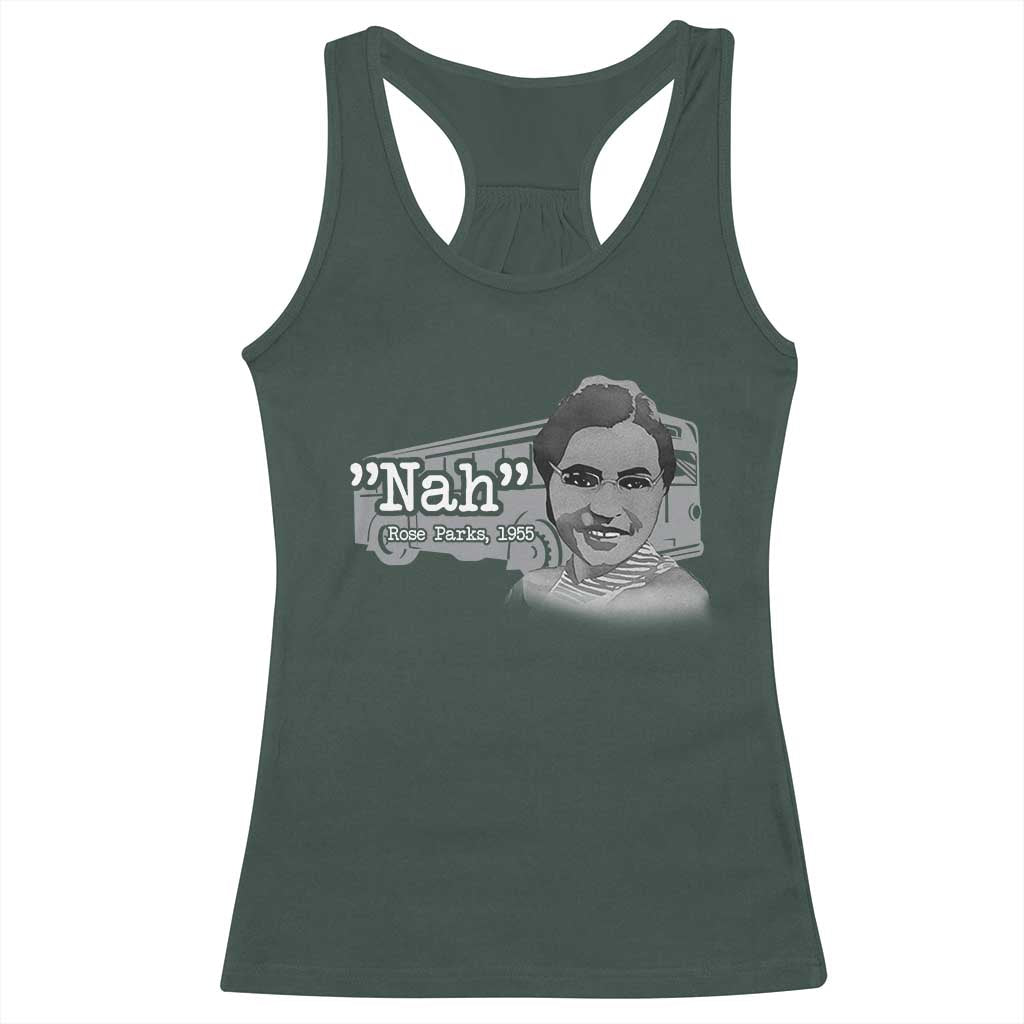 Nah Rosa Parks Racerback Tank Top Bus 1955 Black History Month TS09 Dark Forest Green Print Your Wear