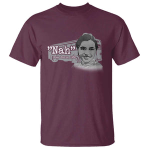 Nah Rosa Parks T Shirt Bus 1955 Black History Month TS09 Maroon Print Your Wear
