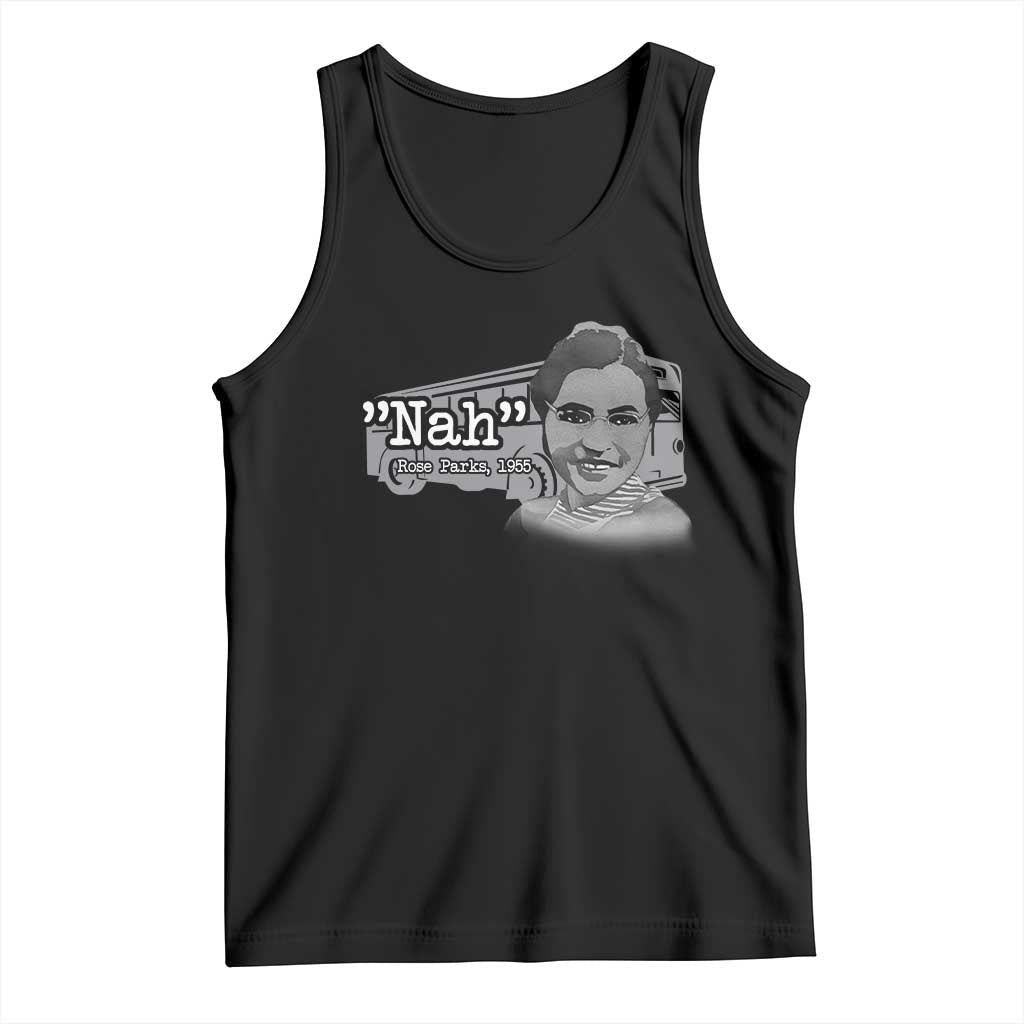 Nah Rosa Parks Tank Top Bus 1955 Black History Month TS09 Black Print Your Wear