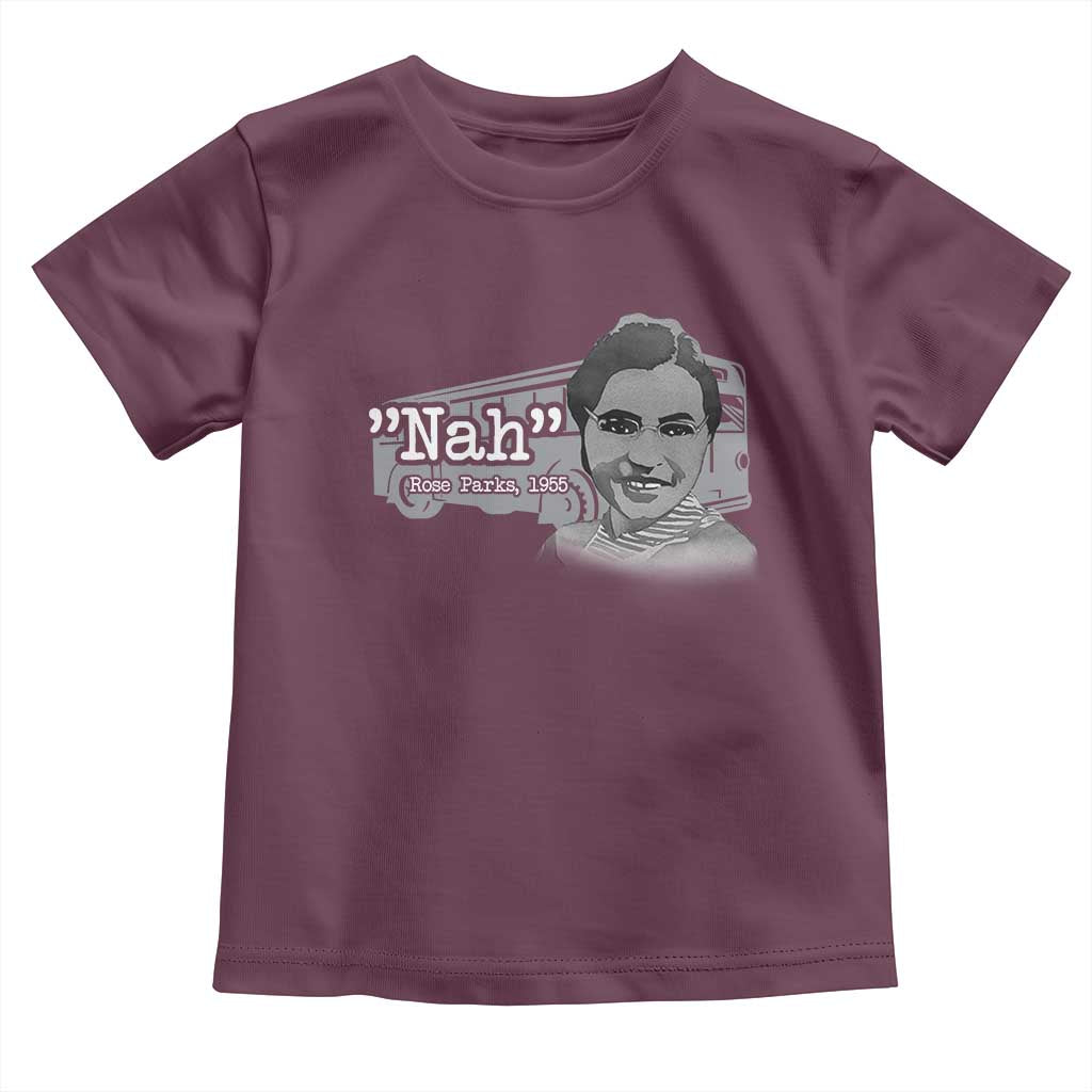 Nah Rosa Parks Toddler T Shirt Bus 1955 Black History Month TS09 Maroon Print Your Wear