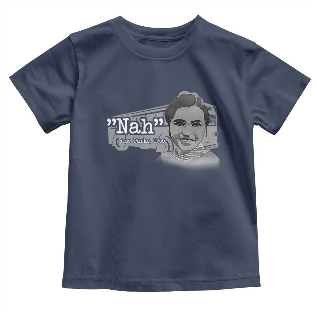 Nah Rosa Parks Toddler T Shirt Bus 1955 Black History Month TS09 Navy Print Your Wear