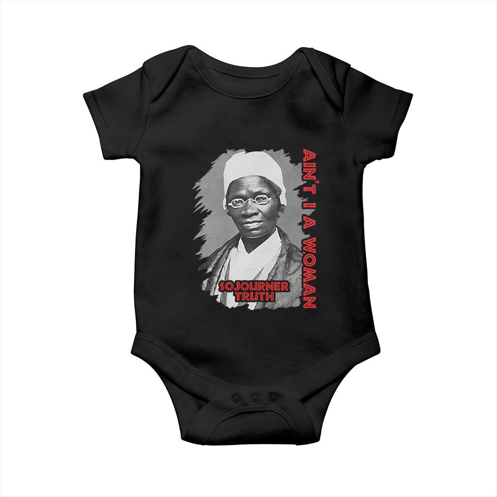 Sojourner Truth Baby Onesie Ain't I A Women Black History TS09 Black Print Your Wear