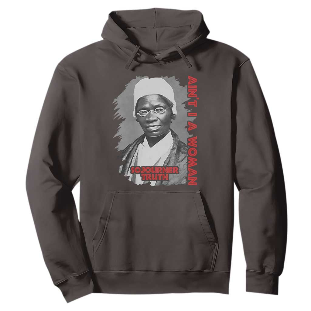Sojourner Truth Hoodie Ain't I A Women Black History TS09 Dark Chocolate Print Your Wear