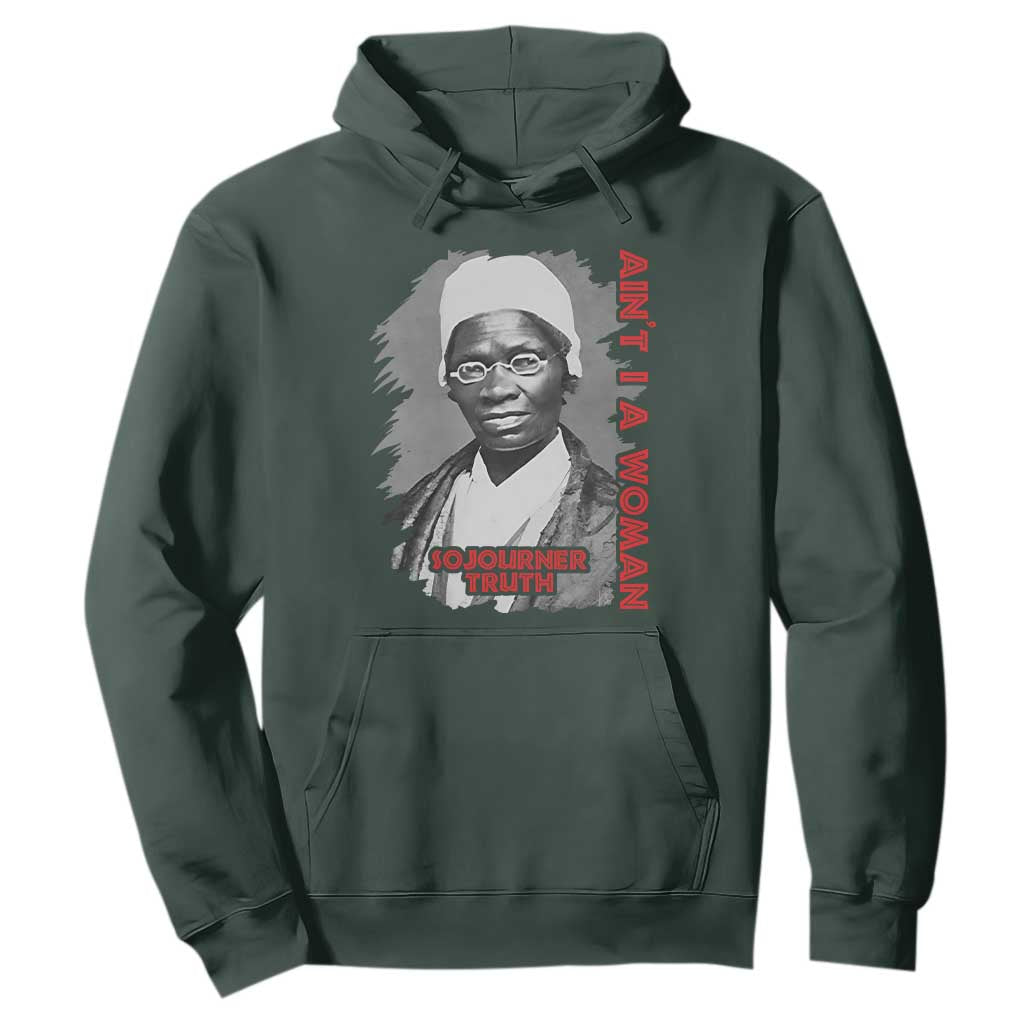 Sojourner Truth Hoodie Ain't I A Women Black History TS09 Dark Forest Green Print Your Wear