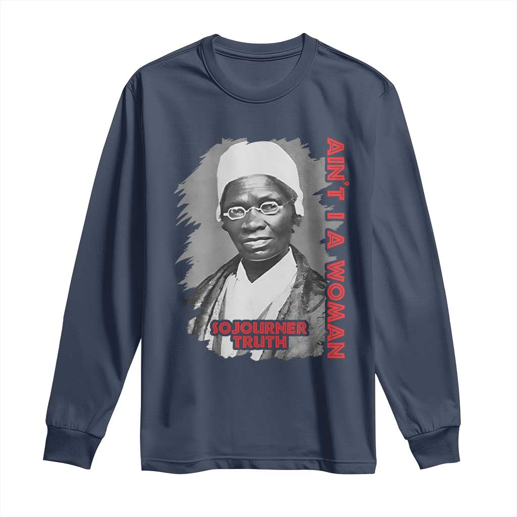 Sojourner Truth Long Sleeve Shirt Ain't I A Women Black History TS09 Navy Print Your Wear