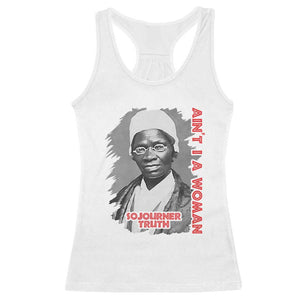 Sojourner Truth Racerback Tank Top Ain't I A Women Black History TS09 White Print Your Wear