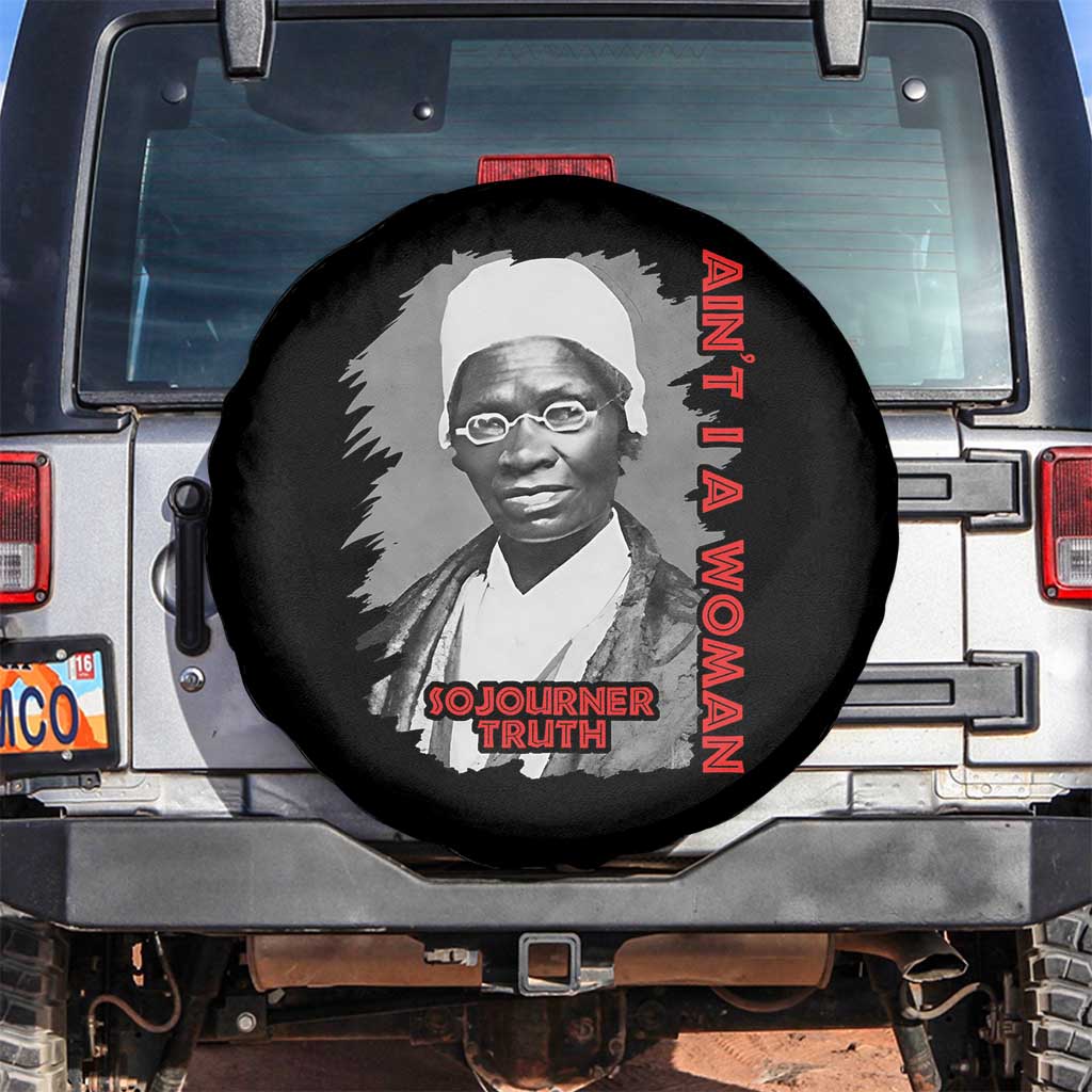 Sojourner Truth Spare Tire Cover Ain't I A Women Black History TS09 No hole Black Print Your Wear