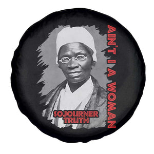 Sojourner Truth Spare Tire Cover Ain't I A Women Black History TS09 Print Your Wear