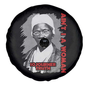 Sojourner Truth Spare Tire Cover Ain't I A Women Black History TS09 Print Your Wear