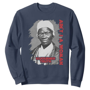 Sojourner Truth Sweatshirt Ain't I A Women Black History TS09 Navy Print Your Wear