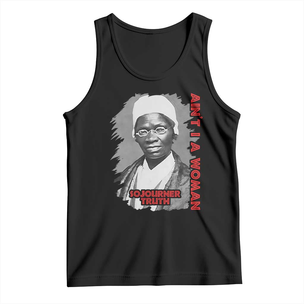 Sojourner Truth Tank Top Ain't I A Women Black History TS09 Black Print Your Wear