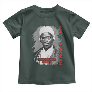 Sojourner Truth Toddler T Shirt Ain't I A Women Black History TS09 Dark Forest Green Print Your Wear