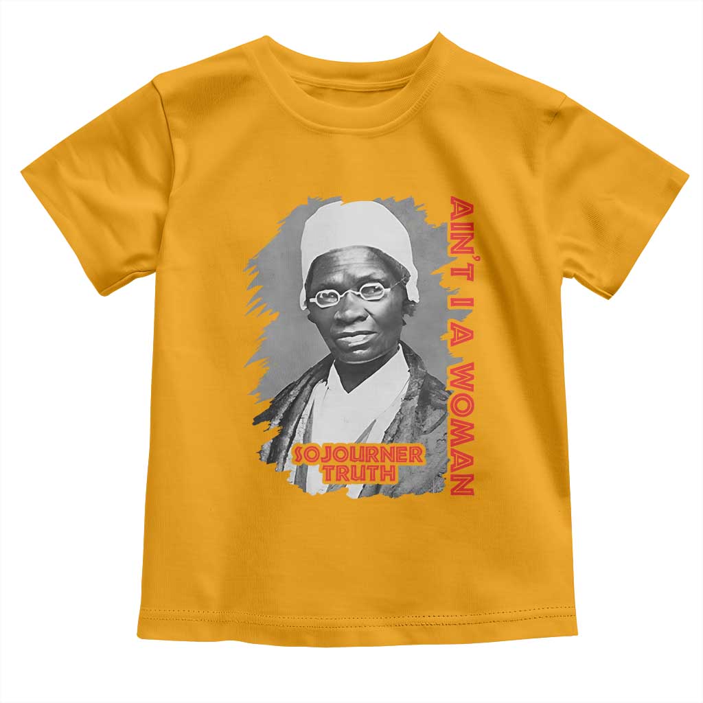 Sojourner Truth Toddler T Shirt Ain't I A Women Black History TS09 Gold Print Your Wear