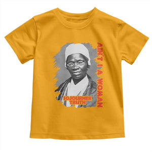 Sojourner Truth Toddler T Shirt Ain't I A Women Black History TS09 Gold Print Your Wear