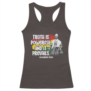Sojourner Truth Racerback Tank Top Truth Is Powerful And It Prevails Black History TS09 Dark Chocolate Print Your Wear