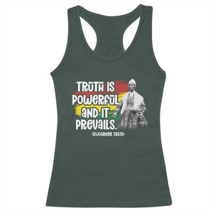 Sojourner Truth Racerback Tank Top Truth Is Powerful And It Prevails Black History TS09 Dark Forest Green Print Your Wear