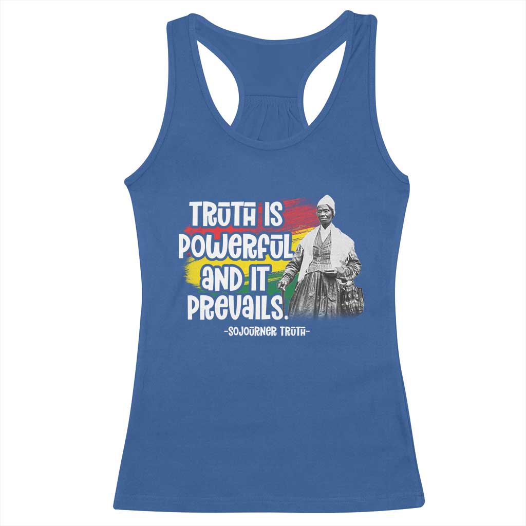 Sojourner Truth Racerback Tank Top Truth Is Powerful And It Prevails Black History TS09 Royal Blue Print Your Wear