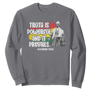 Sojourner Truth Sweatshirt Truth Is Powerful And It Prevails Black History TS09 Charcoal Print Your Wear