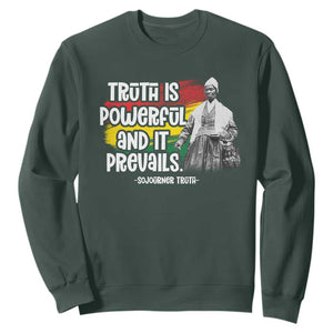 Sojourner Truth Sweatshirt Truth Is Powerful And It Prevails Black History TS09 Dark Forest Green Print Your Wear
