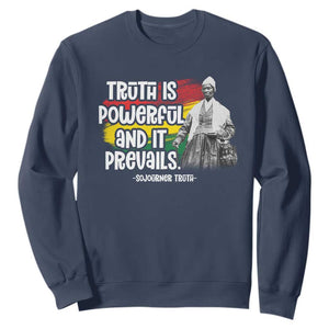 Sojourner Truth Sweatshirt Truth Is Powerful And It Prevails Black History TS09 Navy Print Your Wear