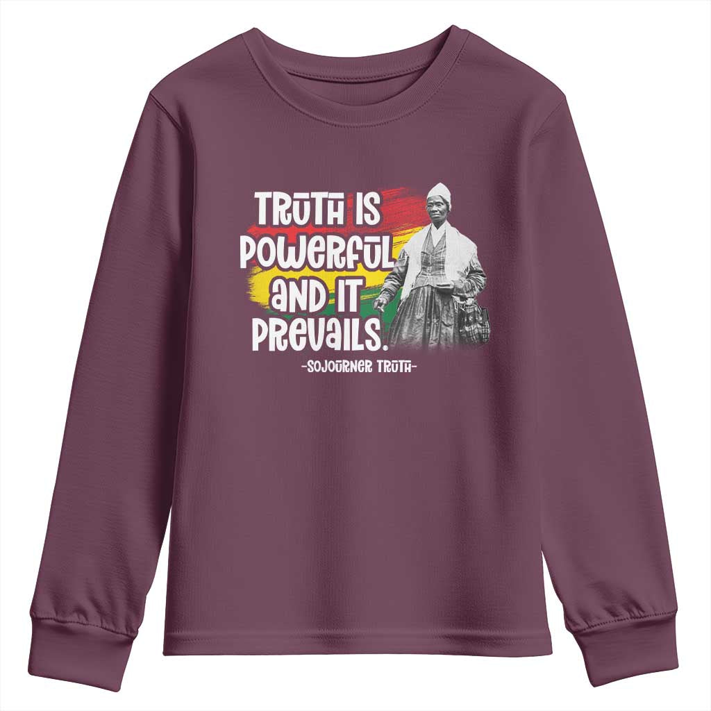 Sojourner Truth Youth Sweatshirt Truth Is Powerful And It Prevails Black History TS09 Maroon Print Your Wear