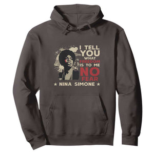 Nina Simone Hoodie I Tell You What Freedom Is To Me No Fear TS09 Dark Chocolate Print Your Wear