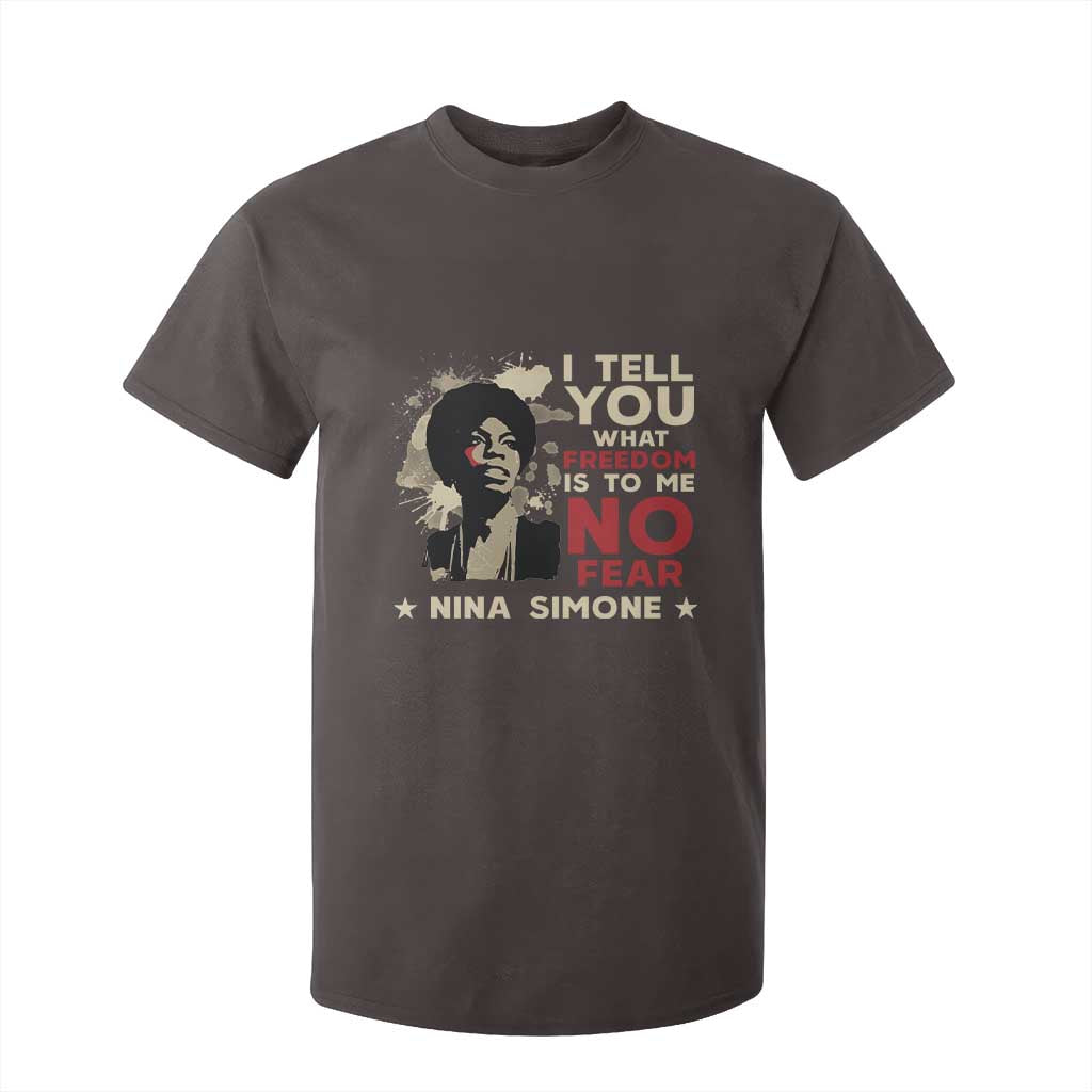 Nina Simone T Shirt For Kid I Tell You What Freedom Is To Me No Fear TS09 Dark Chocolate Print Your Wear