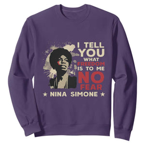 Nina Simone Sweatshirt I Tell You What Freedom Is To Me No Fear TS09 Purple Print Your Wear