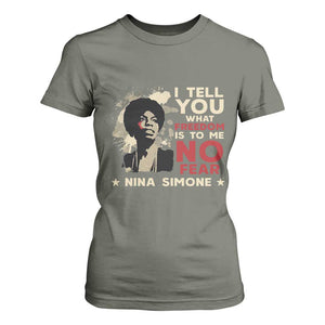 Nina Simone T Shirt For Women I Tell You What Freedom Is To Me No Fear TS09 Military Green Print Your Wear