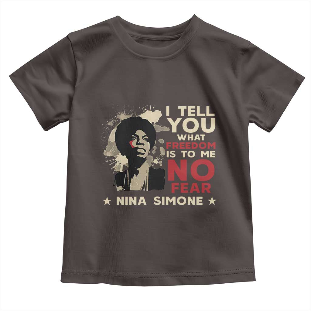 Nina Simone Toddler T Shirt I Tell You What Freedom Is To Me No Fear TS09 Dark Chocolate Print Your Wear