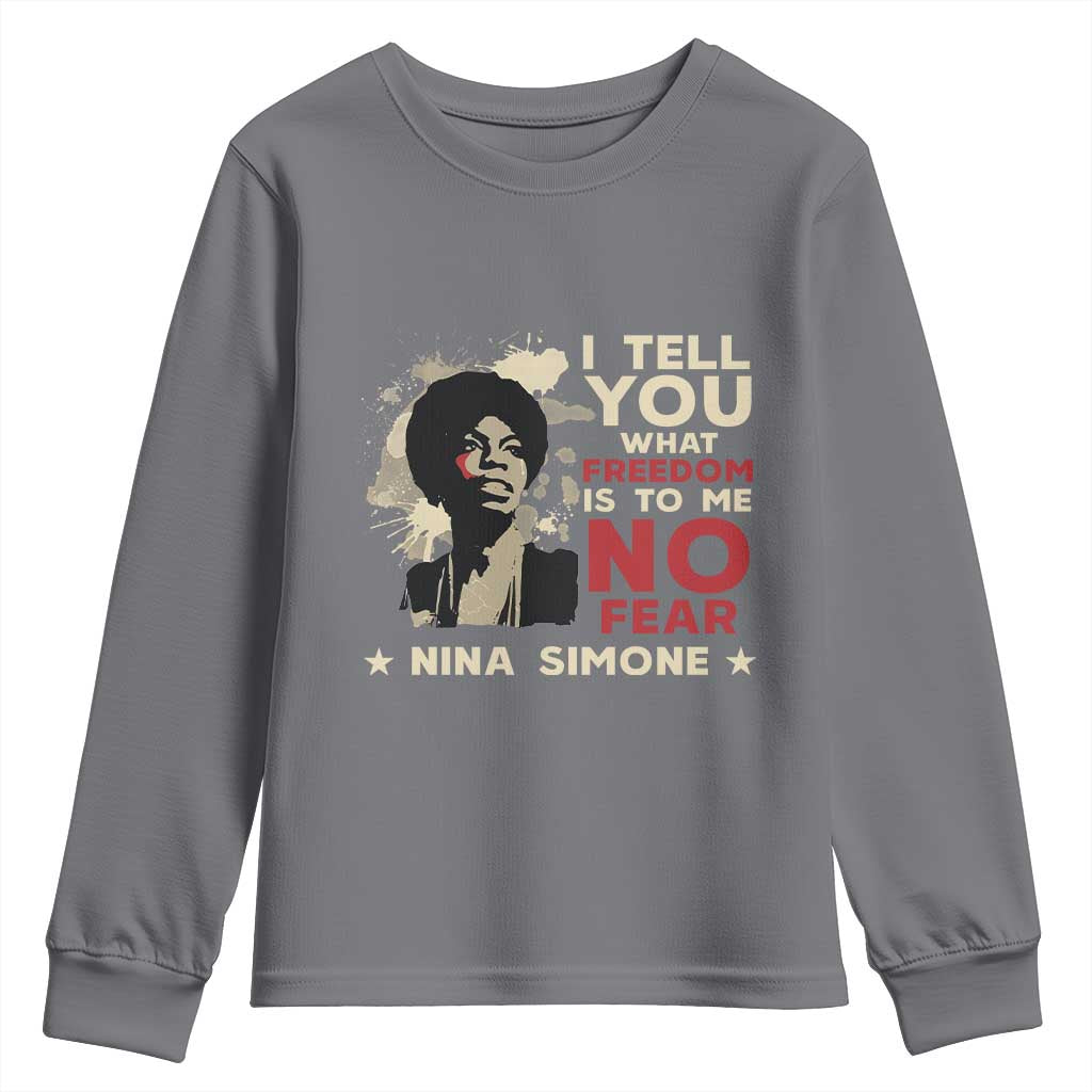 Nina Simone Youth Sweatshirt I Tell You What Freedom Is To Me No Fear TS09 Charcoal Print Your Wear