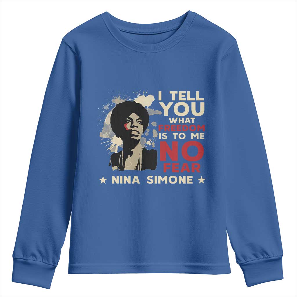 Nina Simone Youth Sweatshirt I Tell You What Freedom Is To Me No Fear TS09 Royal Blue Print Your Wear