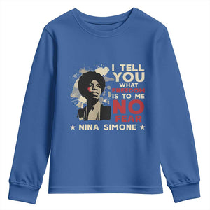 Nina Simone Youth Sweatshirt I Tell You What Freedom Is To Me No Fear TS09 Royal Blue Print Your Wear