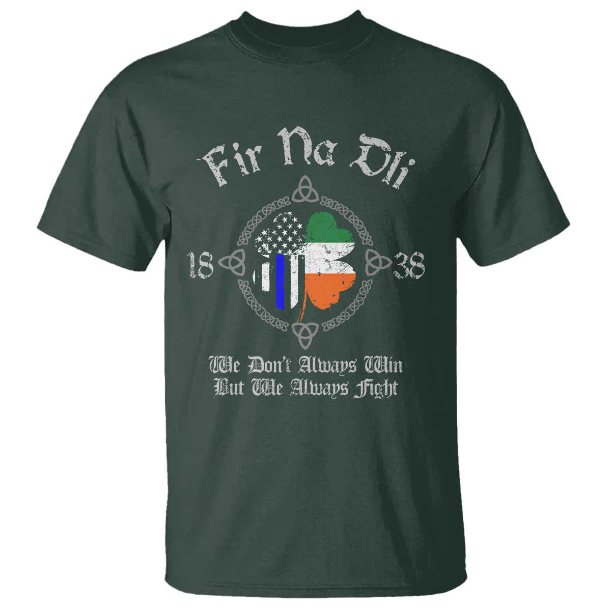 Irish Pride T Shirt Fir Na Dli Men Of Law Shamrock American Irish Flag TS09 Dark Forest Green Print Your Wear