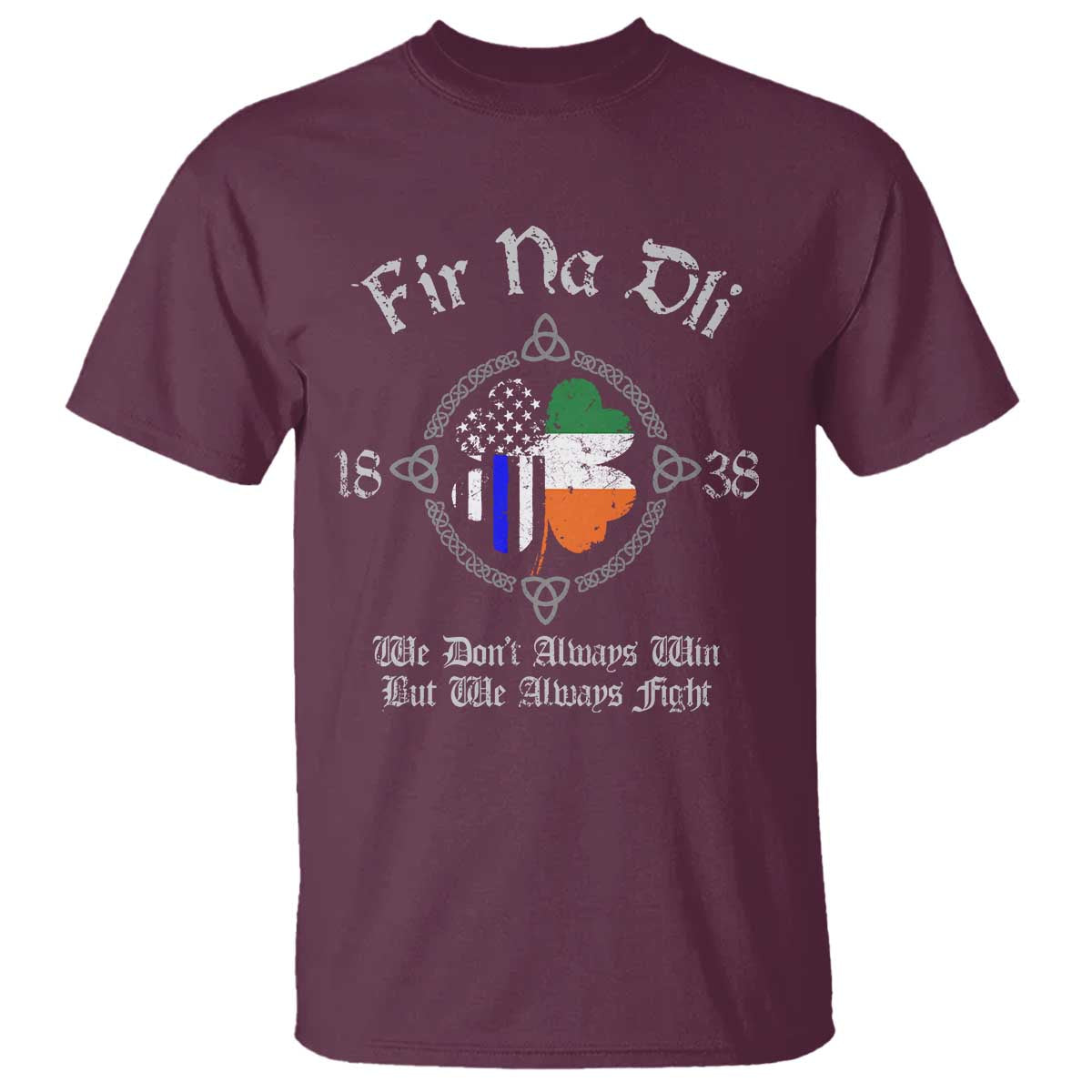 Irish Pride T Shirt Fir Na Dli Men Of Law Shamrock American Irish Flag TS09 Maroon Print Your Wear