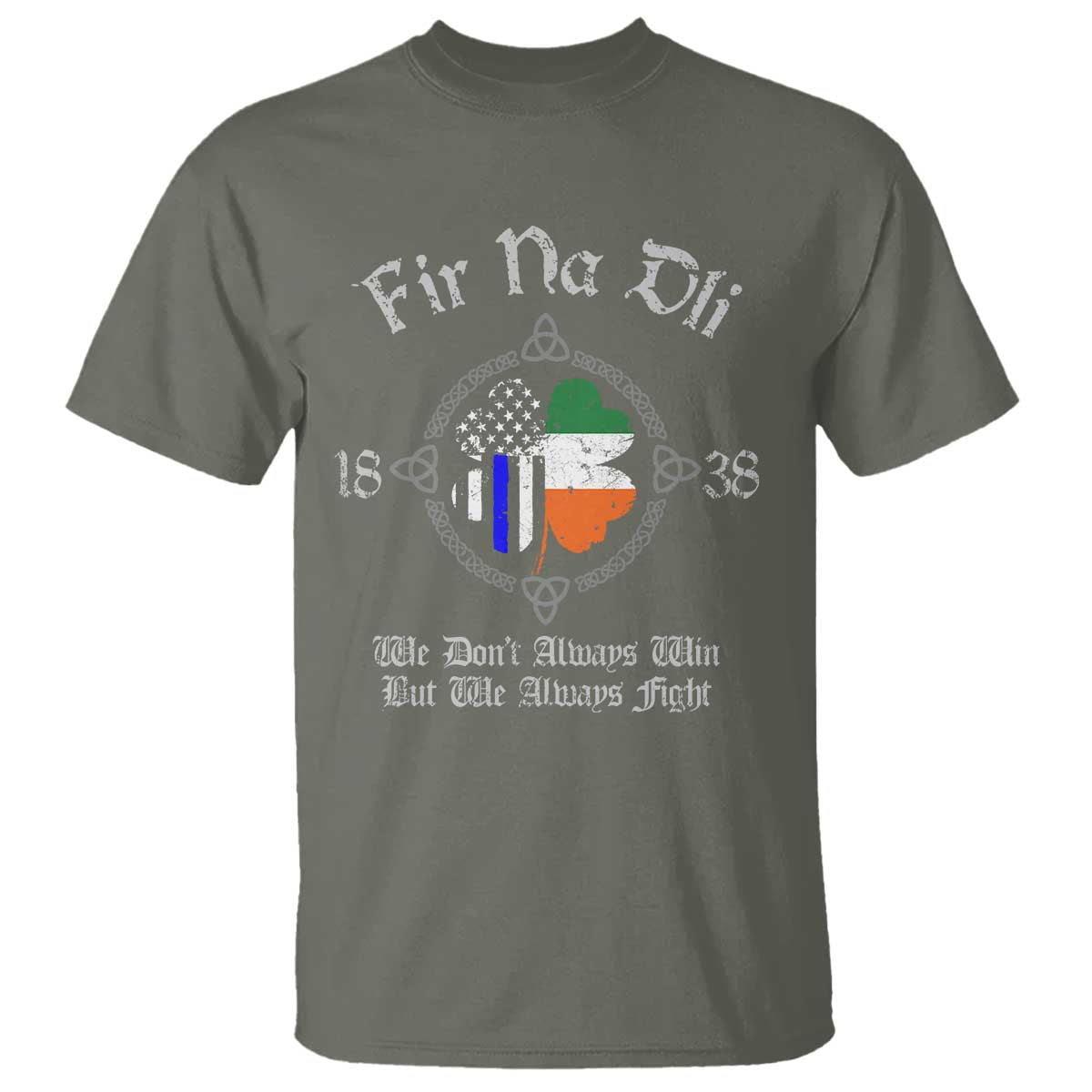 Irish Pride T Shirt Fir Na Dli Men Of Law Shamrock American Irish Flag TS09 Military Green Print Your Wear