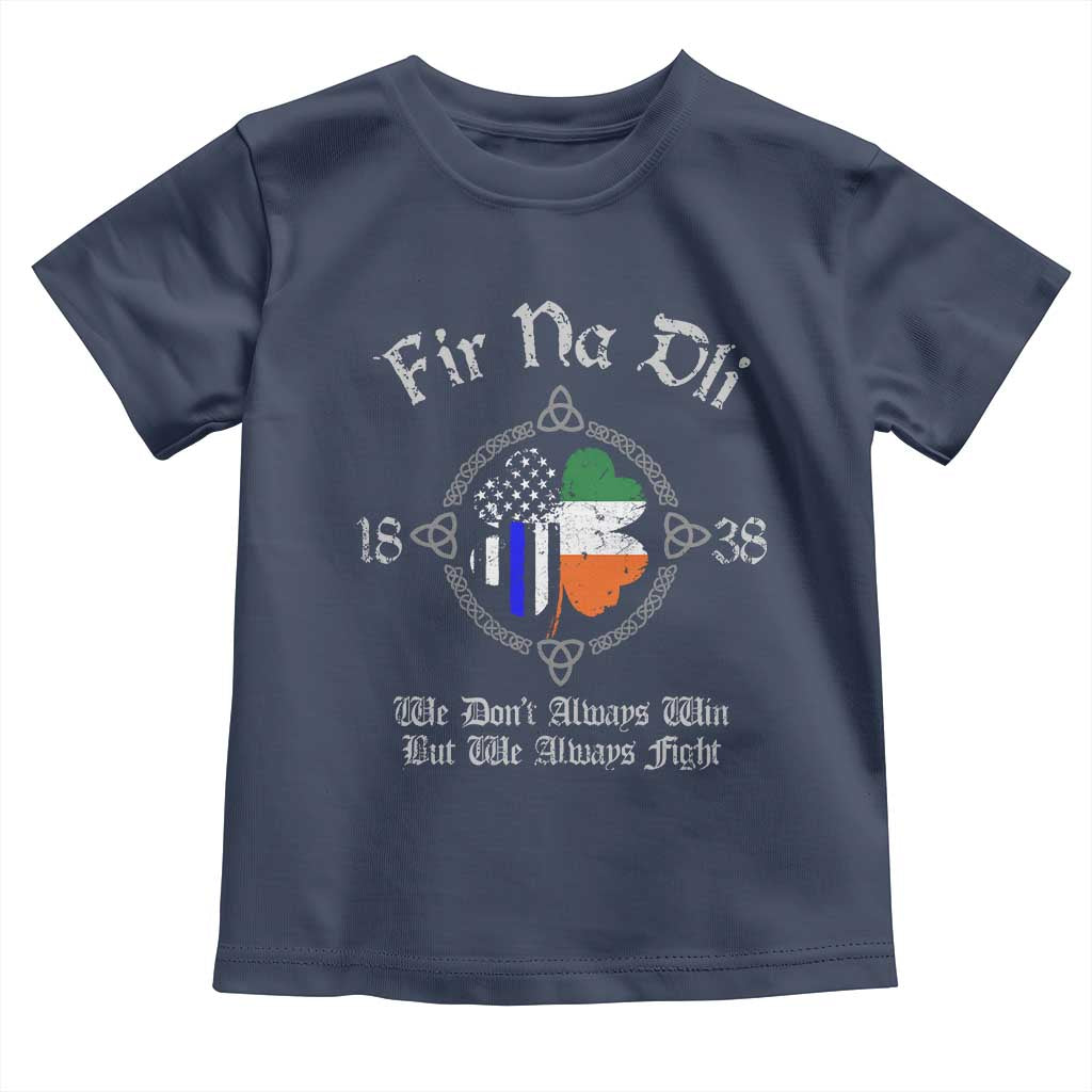 Irish Pride Toddler T Shirt Fir Na Dli Men Of Law Shamrock American Irish Flag TS09 Navy Print Your Wear