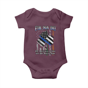 Fir Na Dli Men Of Law Baby Onesie We Don't Always Win But We Always Fight TS09 Maroon Print Your Wear
